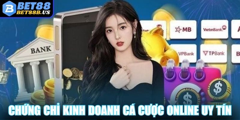 Giấy Phép Hoạt Động BET88 Chứng Minh Sự Uy Tín Cực Cao Chứng chỉ kinh doanh cá cược online uy tín