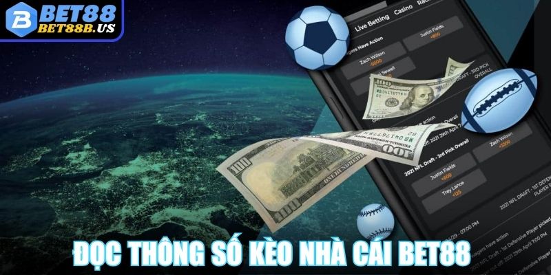 Đọc thông số kèo nhà cái BET88 chuẩn xác