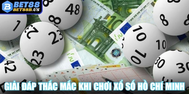 Hồ Chí Minh Vip BET88 Mang Đến Trải Nghiệm Quay Số Hấp Dẫn Giải đáp thắc mắc khi chơi xổ số Hồ Chí Minh