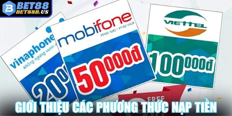 Giới thiệu các phương thức nạp tiền Bet88 phổ biến