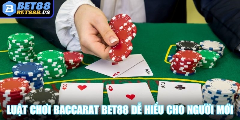 Baccarat Bet88 - Hoàn Tiền Cao, Rút Thưởng Nhanh, Chơi Là Mê Luật chơi Baccarat Bet88 dễ hiểu cho người mới bắt đầu