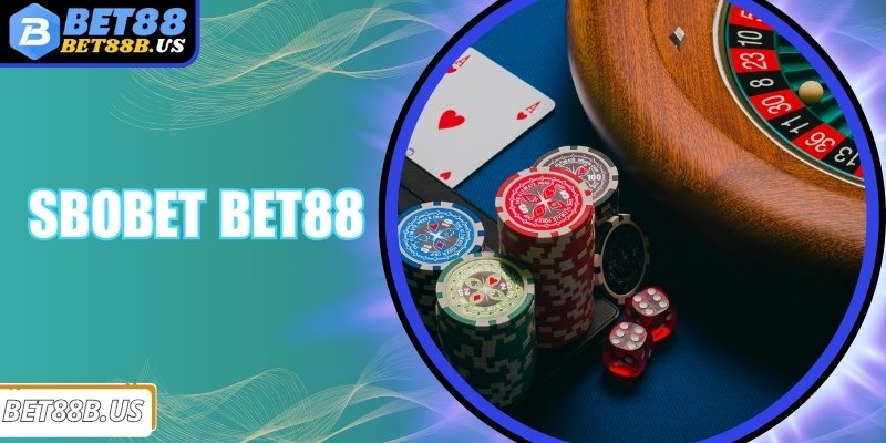 SBOBET Bet88 - Cơ Hội Nhận Thưởng Cực Hấp Dẫn Mỗi Ngày
