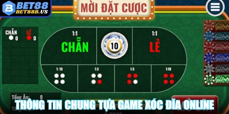 Game Xóc Đĩa Đổi Thưởng BET88 Với Lợi Nhuận Cực Cao Thông tin chung tựa game xóc đĩa online