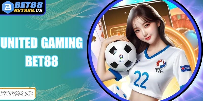 United Gaming Bet88 - Chìm Đắm Trong Thế Giới Thể Thao Hấp Dẫn